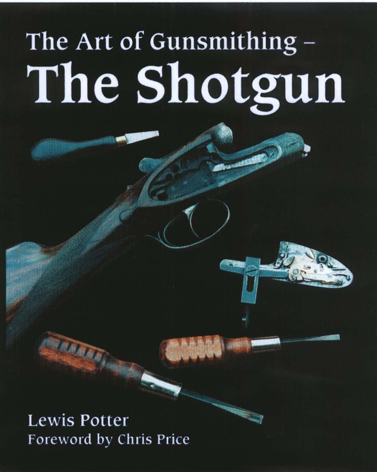 The Art of Gunsmithing The Shotgun Peter J Starley Kft